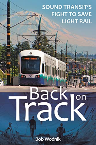 Beispielbild fr Back on Track: Sound Transit's Fight to Save Light Rail zum Verkauf von BooksRun