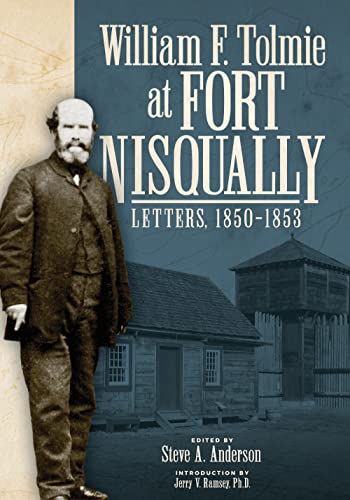 Beispielbild fr William F. Tolmie at Fort Nisqually : Letters, 1850-1853 zum Verkauf von Buchpark