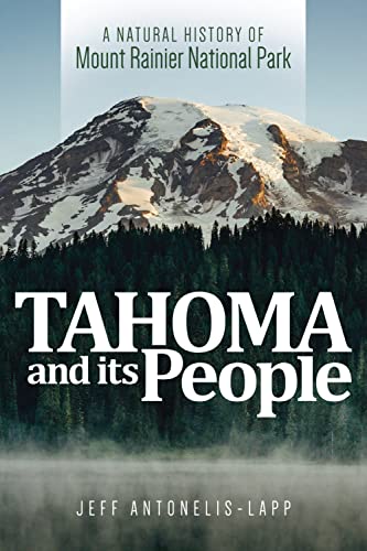 Beispielbild fr Tahoma and its People: A Natural History of Mount Rainer National Park zum Verkauf von BooksRun