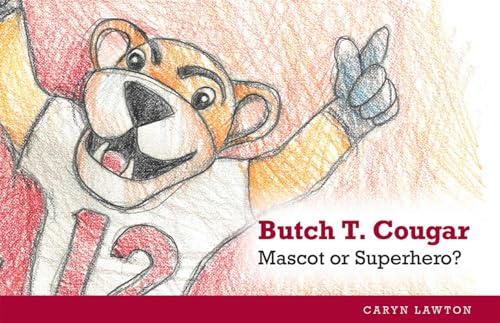 Beispielbild fr Butch T. Cougar: Mascot or Superhero? zum Verkauf von Buchpark