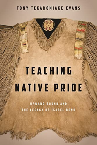 9780874223798: Teaching Native Pride: Upward Bound and the Legacy of Isabel Bond