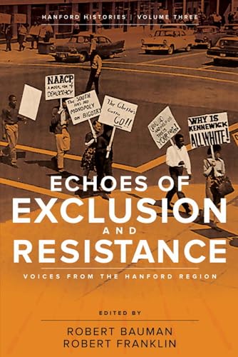 Imagen de archivo de Echoes of Exclusion and Resistance: Voices from the Hanford Region (Hanford Histories) a la venta por Goodwill Books