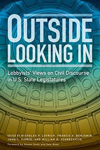 9780874224061: Outside Looking in: Lobbyists' Views on Civil Discourse in U.S. State Legislatures