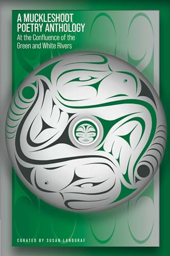 Imagen de archivo de A Muckleshoot Poetry Anthology: At the Confluence of the Green and White Rivers a la venta por Lakeside Books