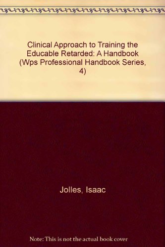 A Clinical Approach to Traning the Educable Mentally Retarded: A Handbook