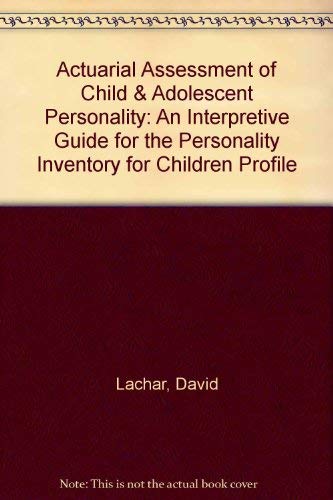9780874243055: Actuarial Assessment of Child & Adolescent Personality: An Interpretive Guide for the Personality Inventory for Children Profile