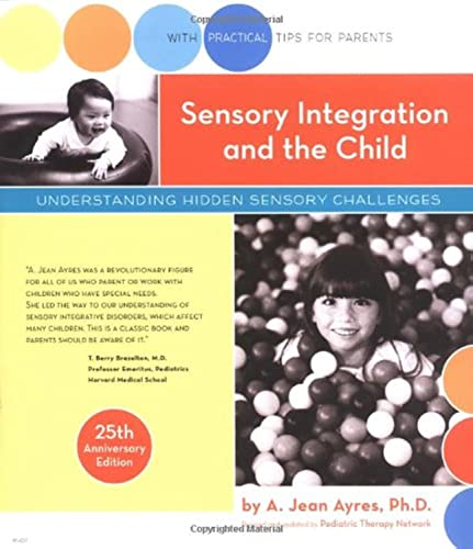 Imagen de archivo de Sensory Integration and the Child: 25th Anniversary Edition a la venta por Jadewalky Book Company