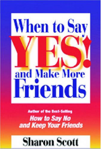 Imagen de archivo de When to Say Yes!: And Make More Friends a la venta por THE SAINT BOOKSTORE