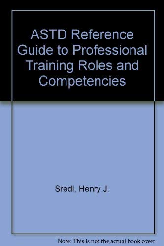 Beispielbild fr The ASTD Reference Guide to Professional Training Roles & Competencies zum Verkauf von Bailey's Bibliomania