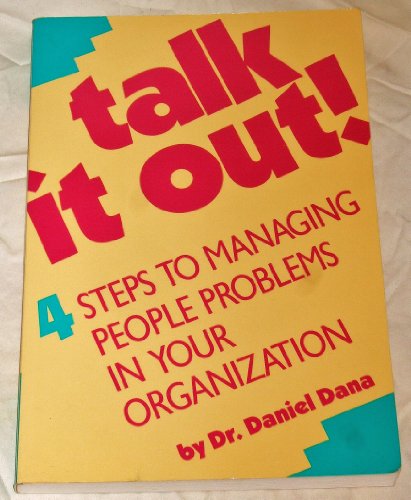 Beispielbild fr Talk It Out! : Four Steps to Managing People Problems in Your Organization zum Verkauf von Better World Books