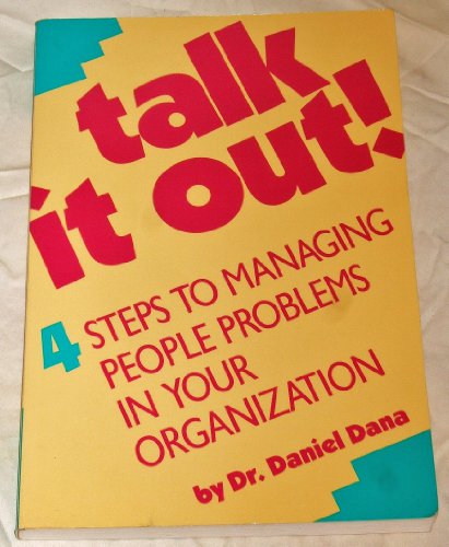 Stock image for Talk It Out! : Four Steps to Managing People Problems in Your Organization for sale by Better World Books