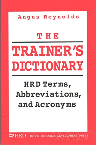 The Trainer's Dictionary: HRD Terms, Acronyms, Initials and Abreviations