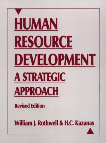 Human Resource Development: A Strategic Approach (9780874252385) by Rothwell, William J.; Kazanas, H. C.