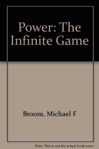 Power: Infinite Game (9780874252965) by Broom, Michael F.; Klein, Donald C.