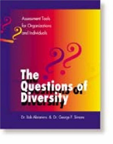 The Questions of Diversity, 7th Edition (Book & 3-1/2" Diskette) (Reproducible Assessment Tools for Organizations and Individuals) (9780874253757) by George F. Simons; Bob Abramms