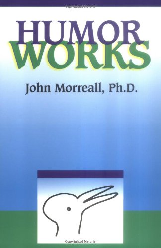 Humor Works - John Morreall