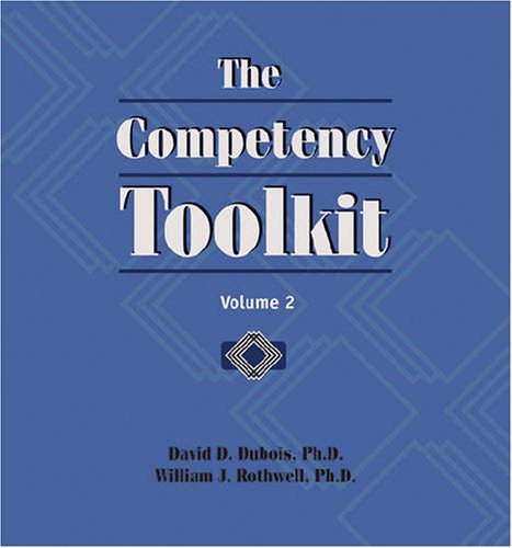 The Competency Toolkit (2 Volume Set) (9780874255683) by Dubois, David D.; Rothwell, William J.