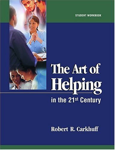 Imagen de archivo de The Art of Helping in the 21st Century [Student Workbook] a la venta por Jenson Books Inc