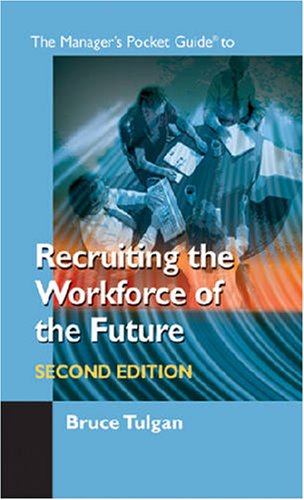 Beispielbild fr The Manager's Pocket Guide to Recruiting the Workforce of the Future, Second Edition (Manager's Pocket Guide Series) zum Verkauf von Wonder Book