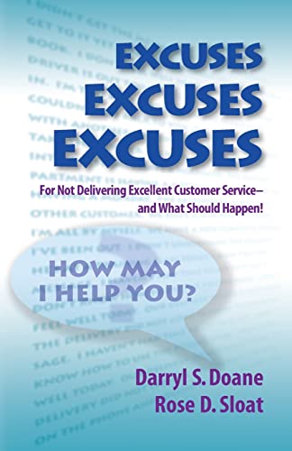 Beispielbild fr Excuses, Excuses, Excuses : For Not Delivering Excellent Customer Service - and What Should Happen! zum Verkauf von Better World Books