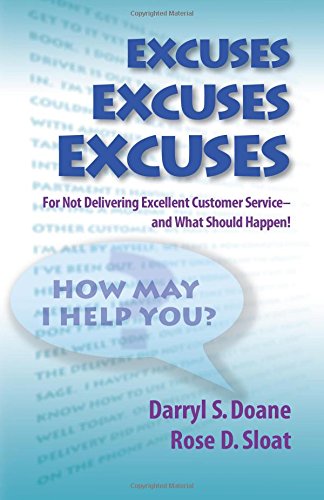 Imagen de archivo de Excuses, Excuses, Excuses : For Not Delivering Excellent Customer Service - and What Should Happen! a la venta por Better World Books