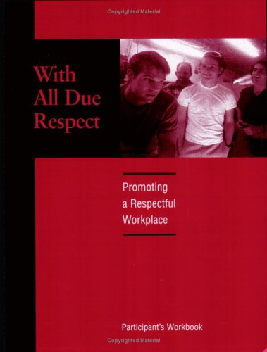 With All Due Respect: Promoting Respectful Workplace Participant 5 Pack (9780874256475) by Jodi Lemacks; Dan Thompson