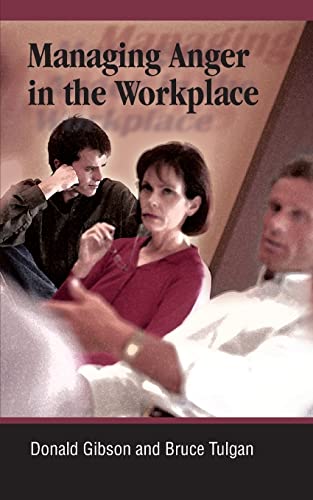 Managing Anger In The Workplace (9780874256772) by Donald Gibson; Bruce Tulgan