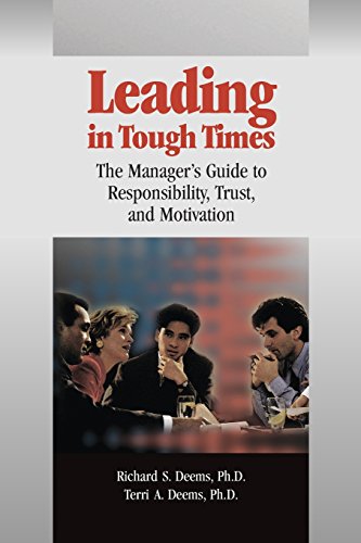 Beispielbild fr Leading in Tough Times : The Manager's Guide to Responsibility, Trust and Motivation zum Verkauf von Better World Books