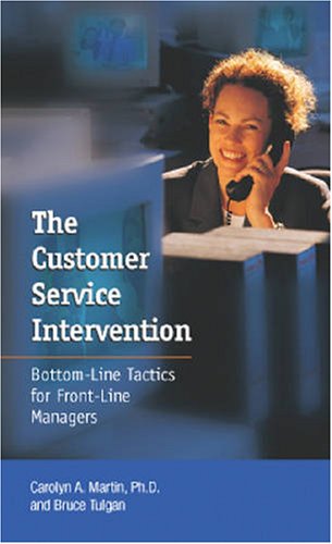 Beispielbild fr The Customer Service Intervention : Bottom-Line Tactics for Front-Line Managers zum Verkauf von Better World Books