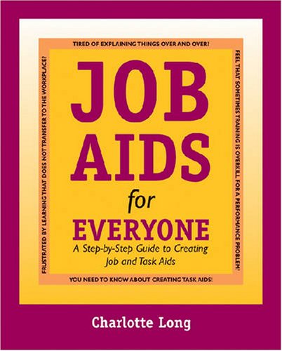 Imagen de archivo de Job Aids for Everyone: A Step-by-Step Guide to Creating Job and Task Aids a la venta por SecondSale