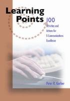 Stock image for Learning Points ( 100 Activities and Actions for E-Communications Excellence ) for sale by BookManBookWoman Books