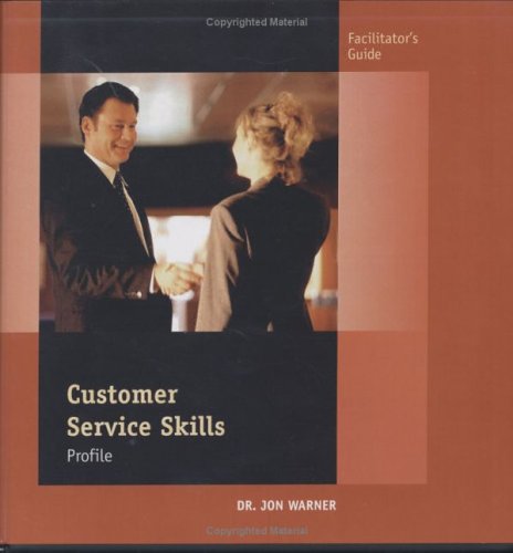 Customer Service Skills Profile: Facilitator's Guide (9780874258400) by Warner, Jon