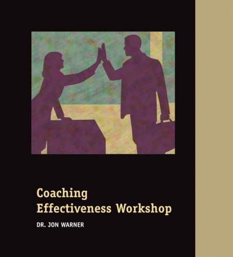 Coaching Effectiveness Workshop: Participant's Book (9780874258530) by Jon Warner