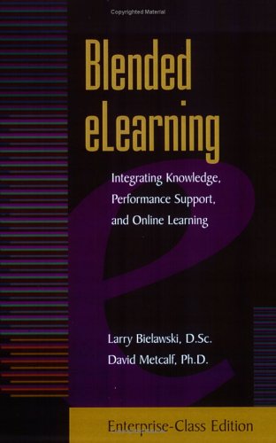 Beispielbild fr Blended Elearning Integrating Knowledge, Performance Support, and Online Learning zum Verkauf von ThriftBooks-Dallas