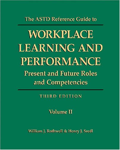 The ASTD Reference Guide to Workplace Learning and Performance, 3rd Edition (2 Volume Set) (9780874259070) by William J. Rothwell; Henry J. Sredl