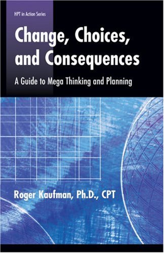 Stock image for Change, Choices, and Consequences: A Guide to Mega Thinking and Planning for sale by Bingo Used Books