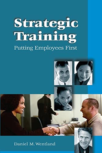 Beispielbild fr Strategic Training: Putting Employees First zum Verkauf von Book Lover's Warehouse