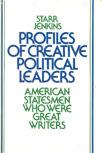 Imagen de archivo de Profiles of creative political leaders: American statesmen who were great writers a la venta por Redux Books