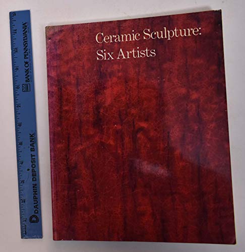 Imagen de archivo de Ceramic Sculpture : Six Artists a la venta por Better World Books