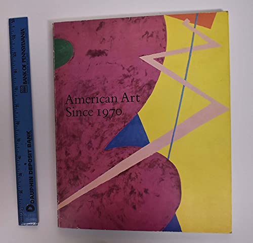 Stock image for American Art Since 1970 - Painting, Sculpture, and Drawings from the Collection of the Whitney Museam of American Art, New York for sale by RareNonFiction, IOBA