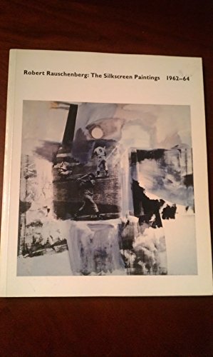 9780874270723: Robert Rauschenberg: The Silkscreen Painting, 1962-64