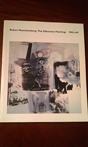 Stock image for Robert Rauschenberg: The Silkscreen Painting, 1962-64 for sale by Books of the Smoky Mountains