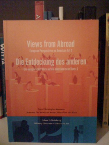 Beispielbild fr Views from Abroad: European Perspectives on American Art 2/ Die Entdeckung des anderen: Ein europaischer Blick auf die amerikanische Kunst 2 zum Verkauf von Lorrin Wong, Bookseller