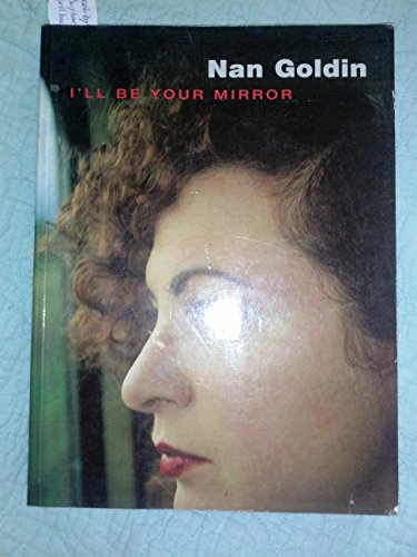 Beispielbild fr Nan Goldin: I'll Be Your Mirror zum Verkauf von BMV Bookstores