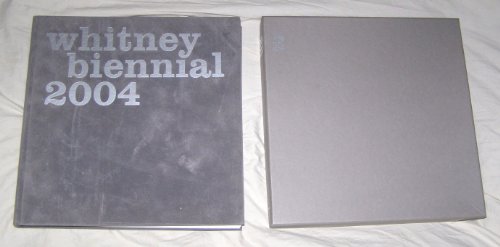 Stock image for Whitney Biennial 2004 for sale by Front Cover Books