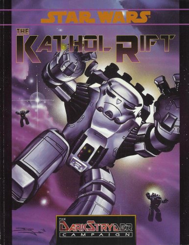 Kathol Rift (Star Wars RPG DarkStryder Campaign, Supplement #2) (9780874312737) by Sterling Hershey; West End Games Staff