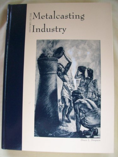 Beispielbild fr History of the metalcasting industry zum Verkauf von FOLCHATT