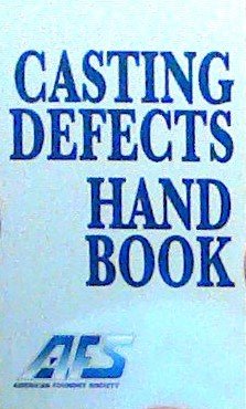 Beispielbild fr Casting Defects Handbook zum Verkauf von Half Price Books Inc.