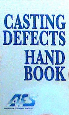 Imagen de archivo de Casting Defects Handbook a la venta por Half Price Books Inc.