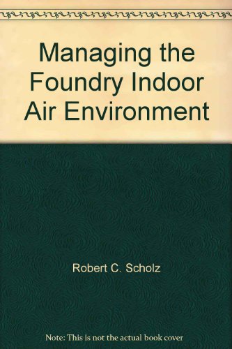 Imagen de archivo de Managing the Foundry Indoor Air Environment a la venta por dsmbooks